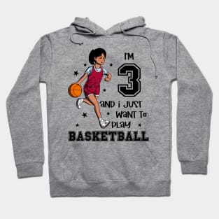 Girl plays basketball - I am 3 Hoodie